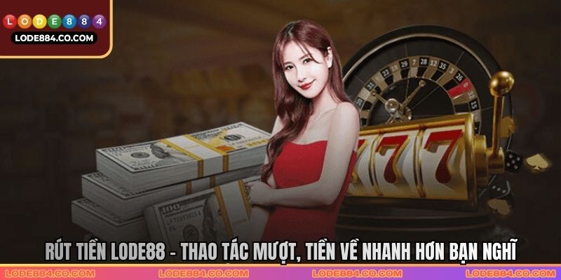 Rút Tiền Lode88