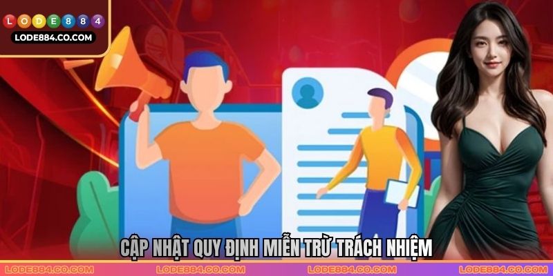 Cập nhật quy định miễn trừ trách nhiệm